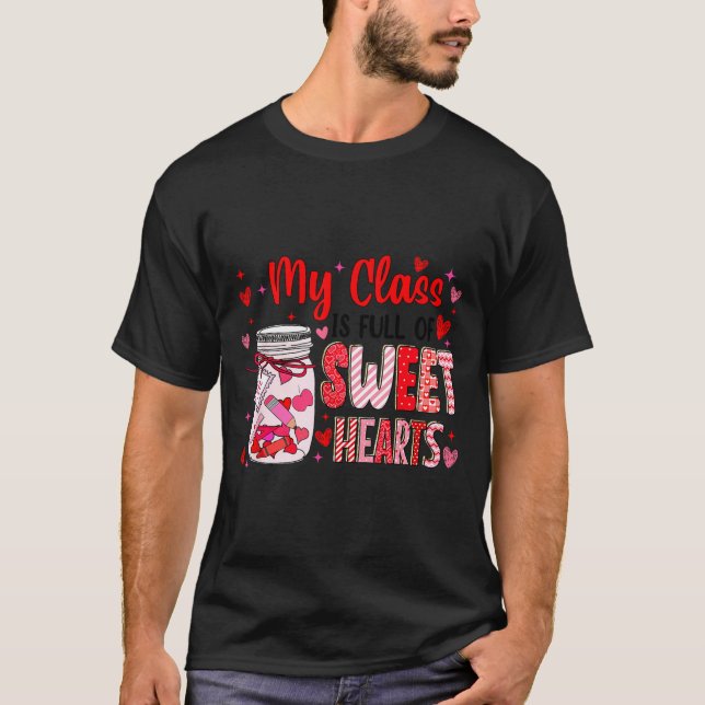 Valentines Day Teacher Kids My Cl Is Full Of Sweet T-Shirt (Front)