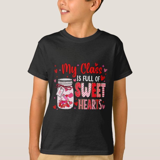 Valentines Day Teacher Kids My Cl Is Full Of Sweet T-Shirt (Front)