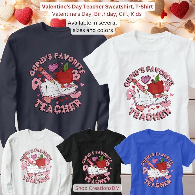 Valentine's Day Teacher Sweatshirt,  T-Shirt (Creator Uploaded)