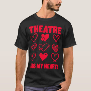 Valentine's Day Theatre Has My Heart Appreciation T-Shirt