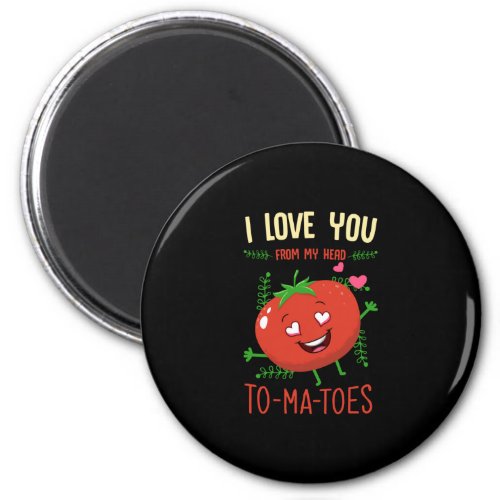 valentines day tomatoes to my toes magnet