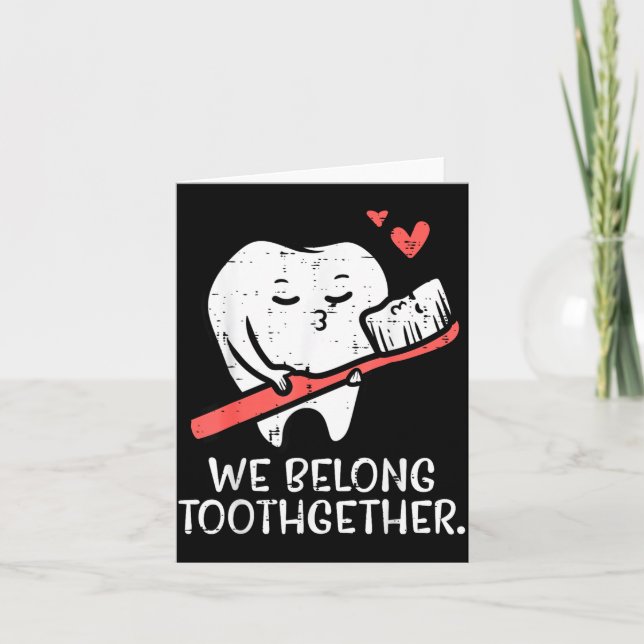 Valentines Day Tooth Brush We Belong Together Dent Card (Front)