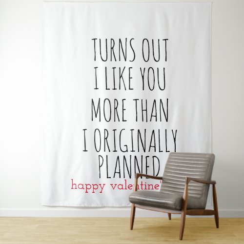 valentines day turns out I like you more Tapestry