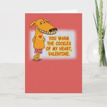 Valentine's Day: Warm The Cockles Of My Heart Holiday Card by chuckink at Zazzle