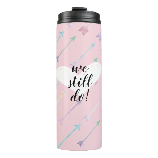 Valentines Day We Still Do Thermal Tumbler (Front)