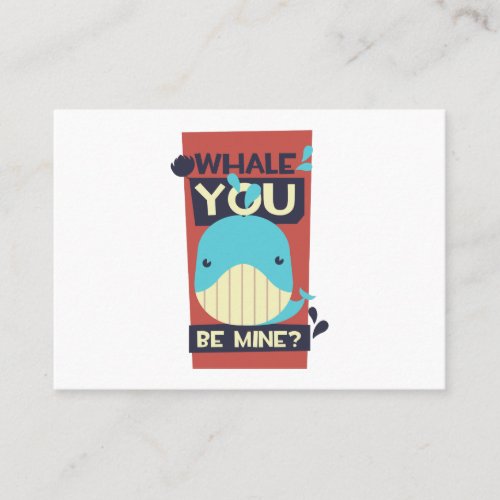 Valentines Day _ Whale You Be Mine Business Card