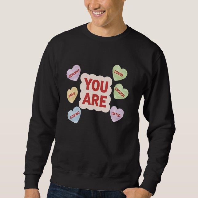 Valentine's Day You Are Strong Brave Resilient Eno Sweatshirt (Front)