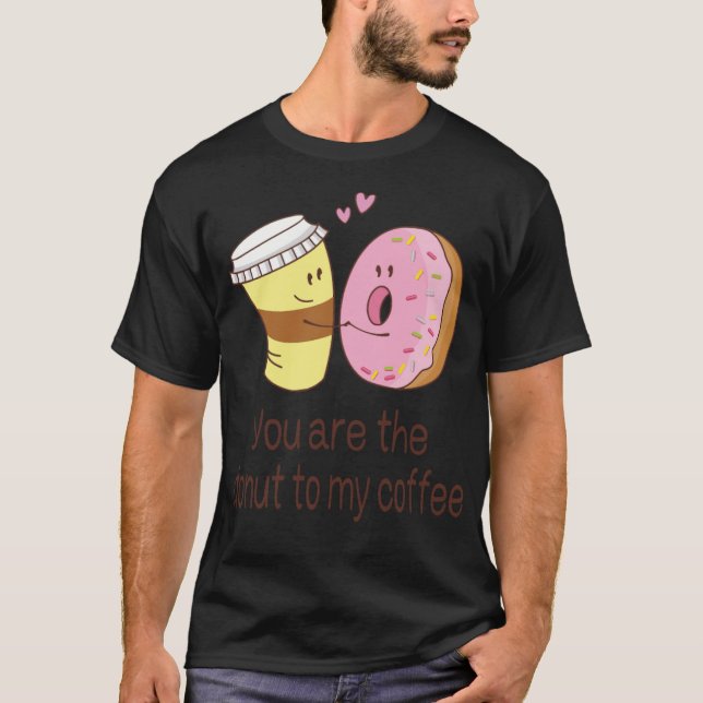 Valentines Day You Are The Donut To My pirate shir T-Shirt (Front)
