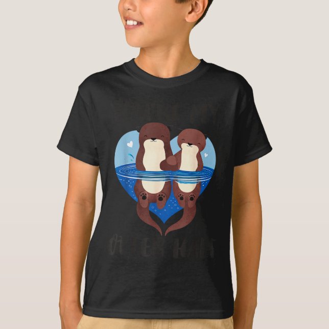 Valentine's Day You’re My Otter Half Love Pun Cute T-Shirt (Front)