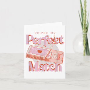 Valentines Day Youre My Perfect Match Spark Flame Card