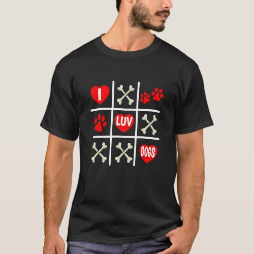 Valentines Dog Dad Mom Tic Tac Toe I Luv Dogs T_Shirt