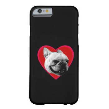 Valentine's French Bulldog Barely There Iphone 6 Case by ritmoboxer at Zazzle