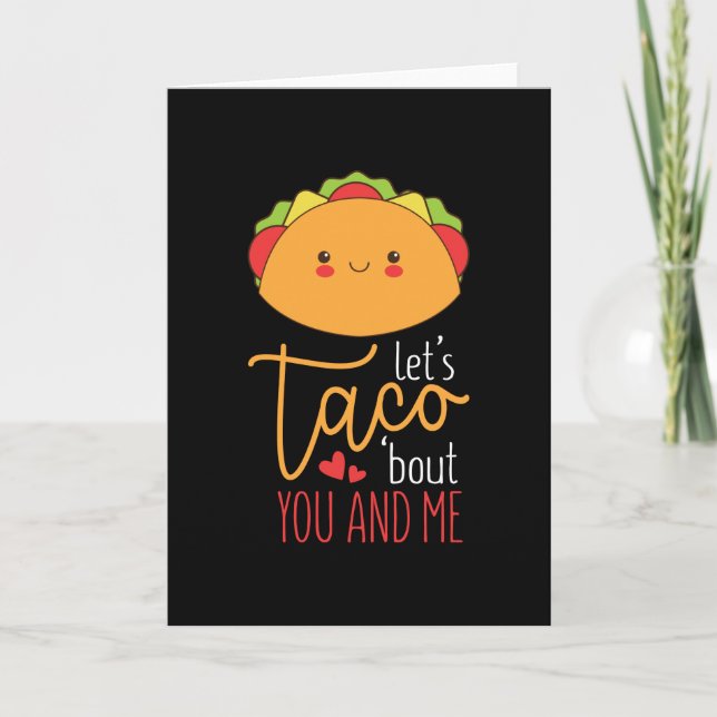 Valentines Funny Let's Taco Bout You And Me Cute Card (Front)
