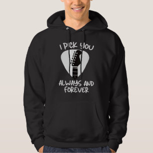 Valentines Guitar  I Pick You Always & Forever Cut Hoodie