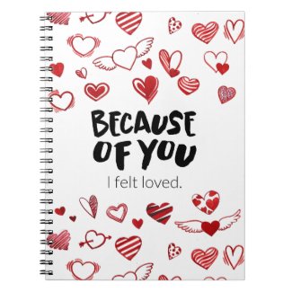 Valentines heart Because of you I felt loved