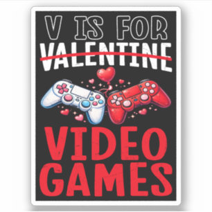 Valentines is for Video Games Funny Gamer Gift Sticker