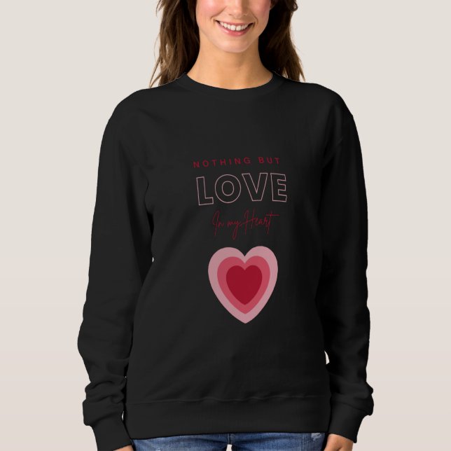Valentines Love in My Heart Sweatshirt (Front)