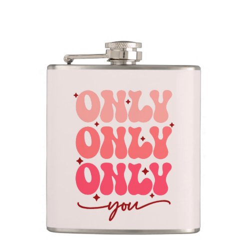 Valentines Only You Flask
