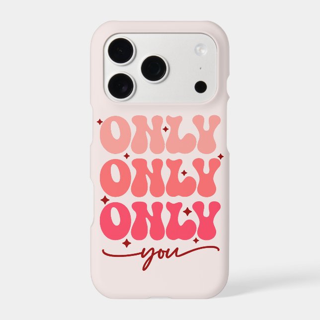 Valentine's Only You Iphone Case (Back)