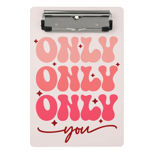 Valentine's Only You Mini Clipboard (Front)