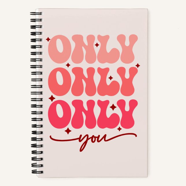 Valentine's Only You Notebook (Front)