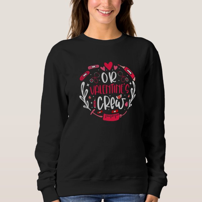 Valentine's OR Nurse Crew Stethoscope Operating Ro Sweatshirt (Front)