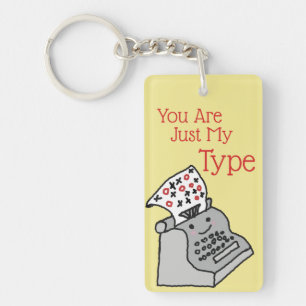 Valentines Pun Novelty You Are Just My Type Keychain