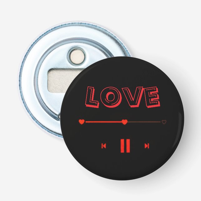 Valentine's Romantic  Badge— Cute Love Pin Button Bottle Opener (Front)