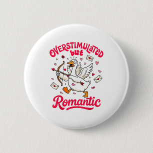 Valentines Silly Goose Xoxo Overstimulated But Rom Button