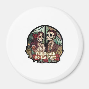 Valentines Till Death Do Us Part Classic Look Magnet