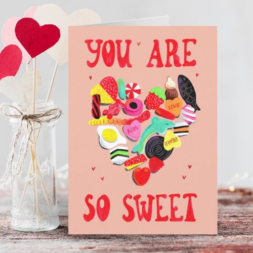 Valentines You Are So Sweet candy heart Holiday Card