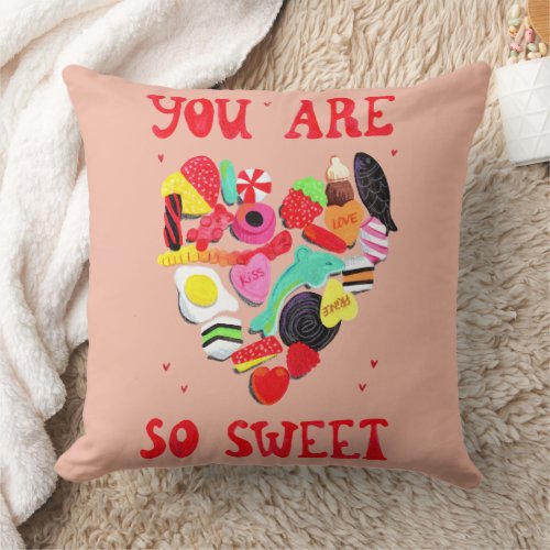 Valentines You Are So Sweet candy heart Throw Pillow