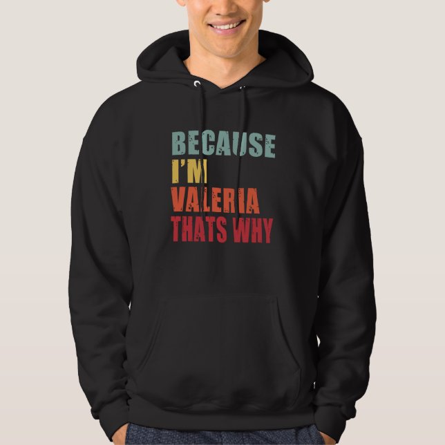 Valeria I m Everyone is Talking About Valeria Hoodie (Front)