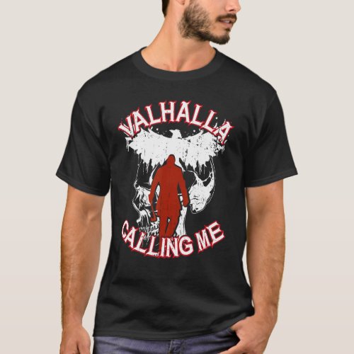 Valhalla Calling Me Viking T_Shirt