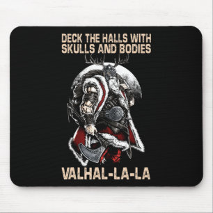 Valhalla-La Deck the halls with skulls and bodies Mouse Pad
