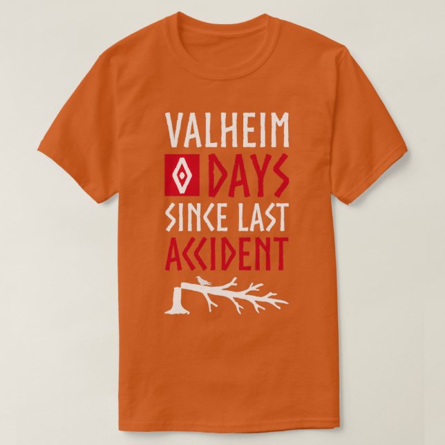 Valheim 0 Days Since Last Accident T-Shirt (Design Front)