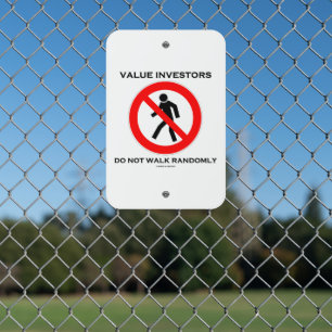 Value Investors Do Not Walk Randomly Sign Humor