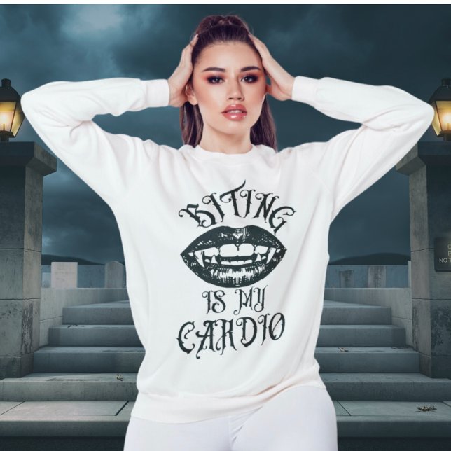 Vampire Humor | Biting Is My Cardio Sweatshirt (Creator Uploaded)