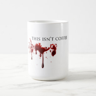 Vampire Humor "Not Coffee" Blood Coffee Mug