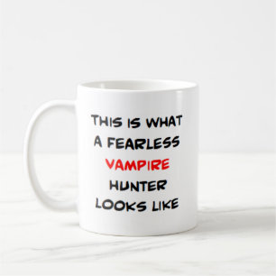 vampire hunter, fearless coffee mug