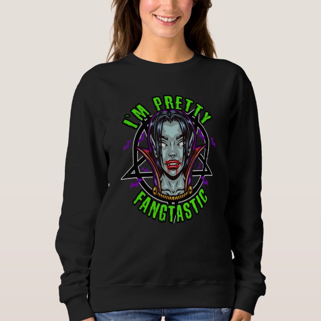 Vampire i´m pretty fangtastic sweatshirt (Front)