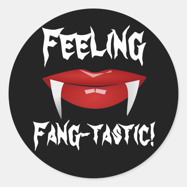 Vampire Lips and Fangs "Feeling Fang-tastic!" Classic Round Sticker (Front)