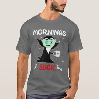 Vampire Mornings Suck Halloween Costume T-Shirt