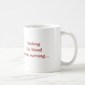 Vampire, Nothing like blood in the morning... Coffee Mug