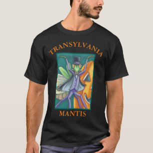 VAMPIRE TRANSYLVANIA MANTIS HALLOWEEN T-SHIRT