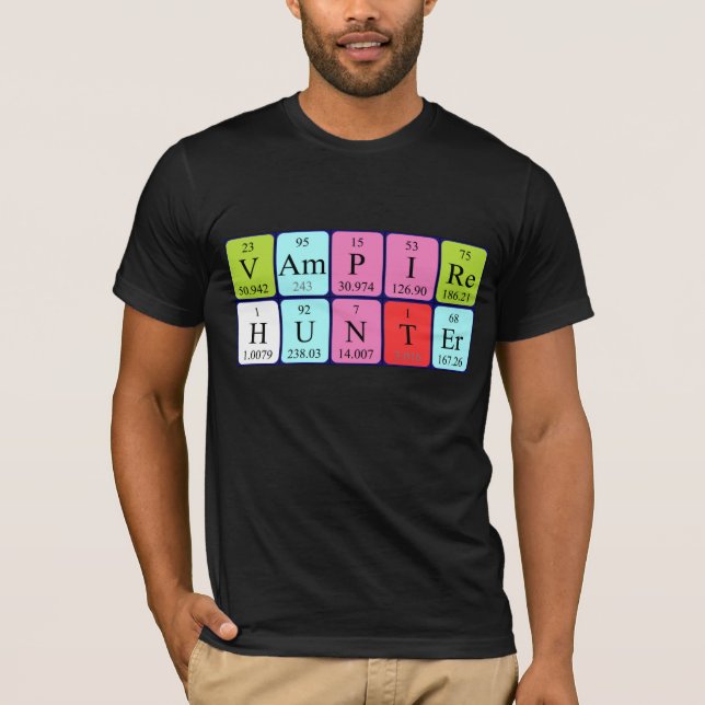 VampireHunter periodic table phrase shirt (Front)
