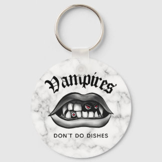 Vampires Don't Do Dishes Funny Fangs Keychain