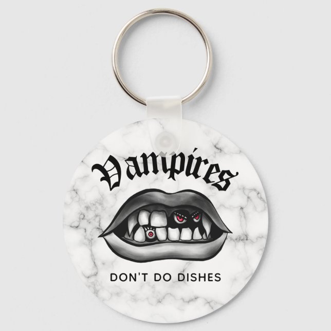 Vampires Don't Do Dishes Funny Fangs Keychain (Front)