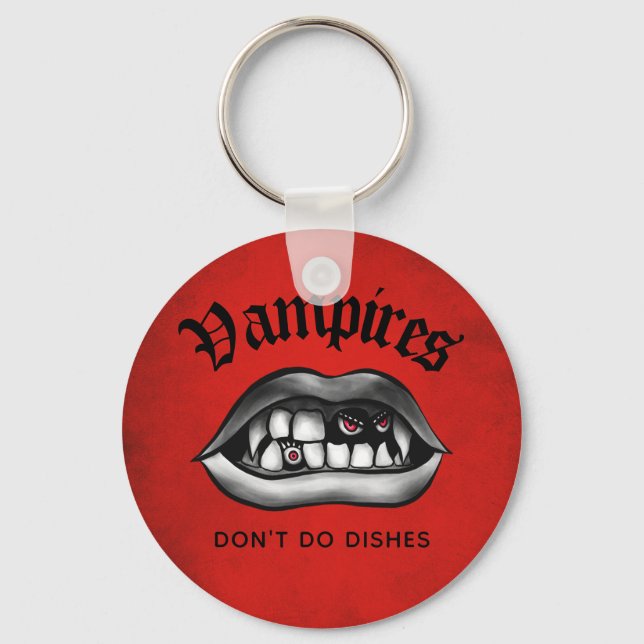 Vampires Don't Do Dishes Funny Fangs Keychain (Front)