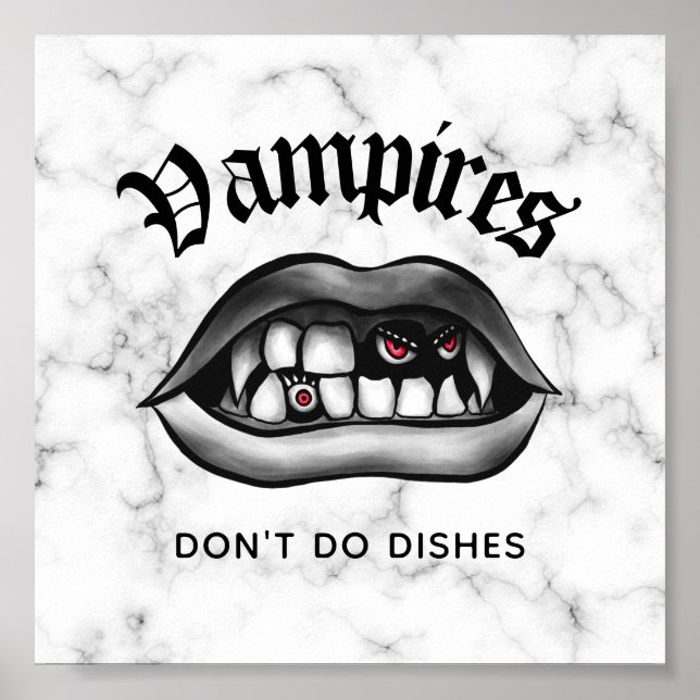 Vampires Don't Do Dishes Funny Fangs Poster (Front)